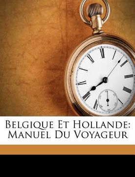portada Belgique Et Hollande: Manuel Du Voyageur (en Francés)