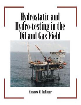 portada Hydrostatic and Hydro-Testing in the Oil and Gas Field (in English)
