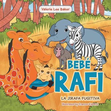portada Bebé Rafi: La Jirafa Fugitiva (in Spanish)