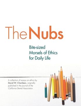 portada The Nubs: Bite-sized Morsels of Ethics for Daily Life (en Inglés)