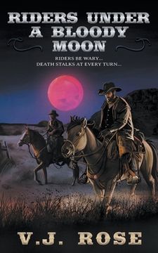 portada Riders Under A Bloody Moon: A Classic Western (en Inglés)