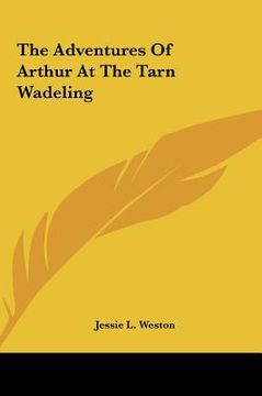 portada the adventures of arthur at the tarn wadeling (en Inglés)