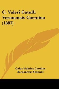 portada C. Valeri Catulli Veronensis Carmina (1887) (en Latin)