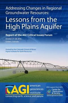 portada Addressing Changes in Regional Groundwater Resources: Lessons from the High Plains Aquifer: Report of the AGI Critical Issues Forum, October 27-28, 20