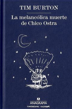 Libro La melancólica muerte de Chico Ostra De Burton, Tim