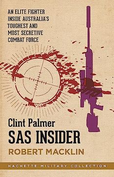 portada Sas Insider: An Elite sas Fighter on Life in Australia's Toughest and Most Secretive Combat Force (Hachette Military Collection) (en Inglés)