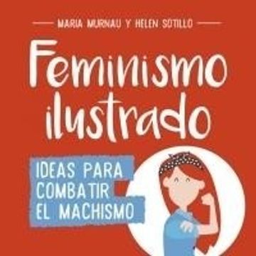 portada Feminismo Ilustrado. Ideas Para Combatir el Machismo (in Spanish)