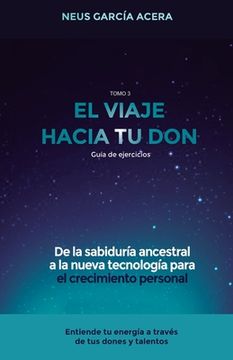 portada El Viaje Hacia Tu Don: De la sabiduría ancestral a la nueva tecnología para el crecimiento personal