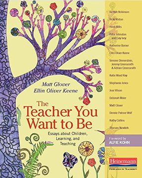 portada The Teacher You Want to Be: Essays about Children, Learning, and Teaching