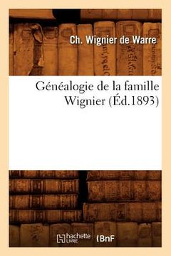 portada Généalogie de la Famille Wignier, (Éd.1893) (en Francés)