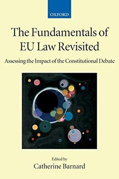 portada The Fundamentals of eu law Revisited: Assessing the Impact of the Constitutional Debate (Collected Courses of the Academy of European Law) (en Inglés)