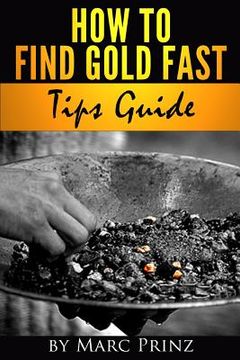 portada How to Find Gold Fast: Tips Guide (en Inglés)