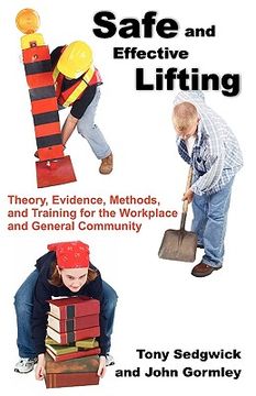 portada safe and effective lifting: theory, evidence, methods, and training for the workplace and general community (en Inglés)
