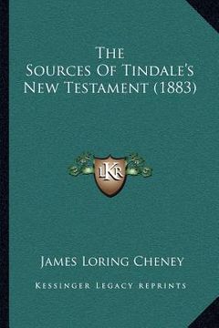 portada the sources of tindale's new testament (1883) (en Inglés)