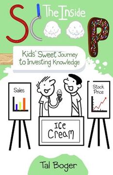 portada The Inside Scoop: Kids' Sweet Journey to Investing Knowledge (en Inglés)