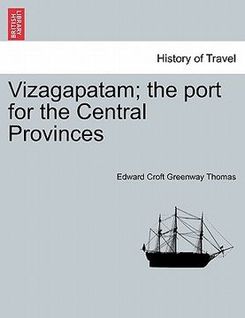 portada vizagapatam; the port for the central provinces (en Inglés)