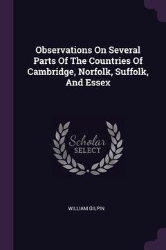 portada Observations On Several Parts Of The Countries Of Cambridge, Norfolk, Suffolk, And Essex (in English)