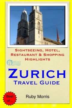 portada Zurich Travel Guide: Sightseeing, Hotel, Restaurant & Shopping Highlights