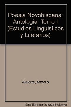 portada Poesia Novohispana: Antologia. Tomo i (Estudios Linguisticos y Literarios)