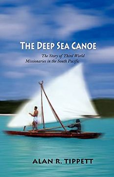 portada The Deep sea Canoe: The Story of Third World Missionaries in the South Pacific (en Inglés)