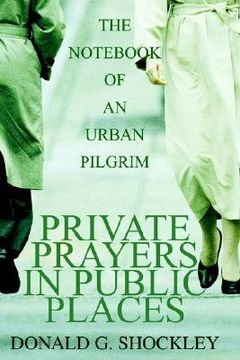 portada private prayers in public places: the not of an urban pilgrim (en Inglés)