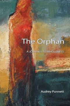 portada The Orphan: A Journey to Wholeness (en Inglés)
