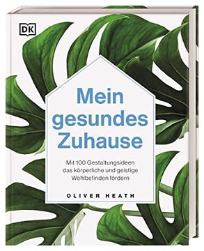 portada Mein Gesundes Zuhause: Mit 100 Gestaltungsideen das Körperliche und Geistige Wohlbefinden Fördern (in German)