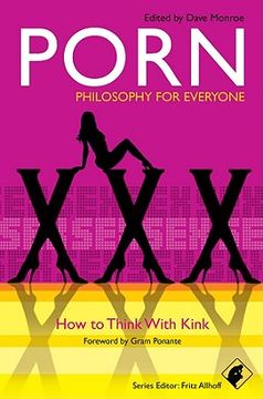 porn - philosophy for everyone,how to think with kink