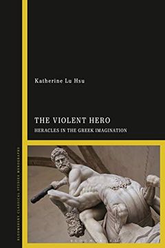 portada The Violent Hero: Heracles in the Greek Imagination 