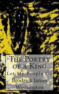 The Poetry of a King: Let My People Go (en Inglés)