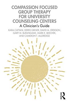 portada Compassion Focused Group Therapy for University Counseling Centers: A Clinician'S Guide (en Inglés)