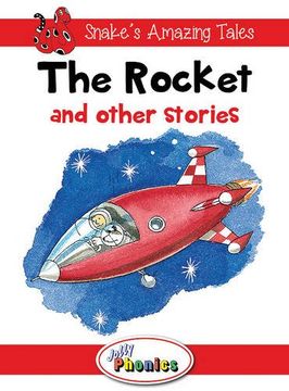 portada The Rocket and Other Stories: Jolly Phonics Readers: In Precursive Letters (Snake's Amazing Tales) (en Inglés)