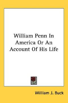 portada william penn in america or an account of his life (en Inglés)