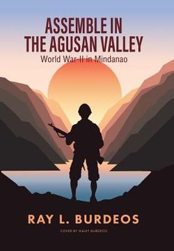 portada Assemble in Agusan Valley: World War-II in Mindanao