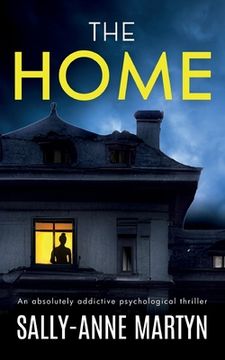 portada THE HOME an absolutely addictive psychological thriller (en Inglés)