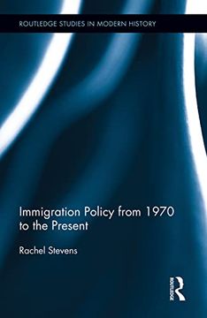 portada Immigration Policy From 1970 to the Present (Routledge Studies in Modern History) (in English)