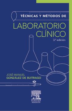 Libro Técnicas y Métodos de Laboratorio Clínico, Jose Manuel Gonzalez De  Buitrago, ISBN 9788445820292. Comprar en Buscalibre