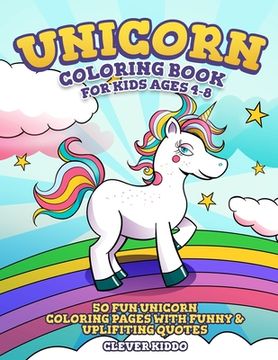 portada Unicorn Coloring Book for Kids Ages 4-8: 50 Fun Unicorn Coloring Pages With Funny & Uplifting Quotes