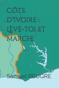 portada Côte d'Ivoire: Lève-toi et marche (en Francés)