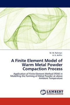 portada a finite element model of warm metal powder compaction process (in English)