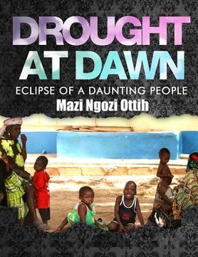 portada Drought at Dawn: Eclipse of a Daunting People (en Inglés)