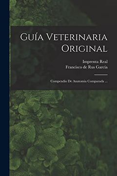 portada Guia Veterinaria Original: Compendio de Anatomia Comparada. (Paperback)