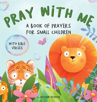 portada Pray With Me - A Book of Prayers For Small Children With Bible Verses (en Inglés)
