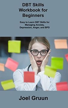portada DBT Skills Workbook for Beginners: Easy to Learn DBT Skills for Managing Anxiety, Depression, Anger, and BPD (en Inglés)