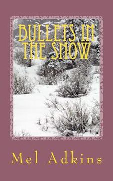 portada Bullets in the Snow (en Inglés)