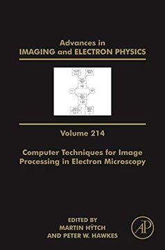 portada Computer Techniques for Image Processing in Electron Microscopy: Volume 214 (Advances in Imaging and Electron Physics, Volume 214) 
