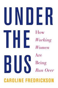 portada Under the Bus: How Working Women Are Being Run Over