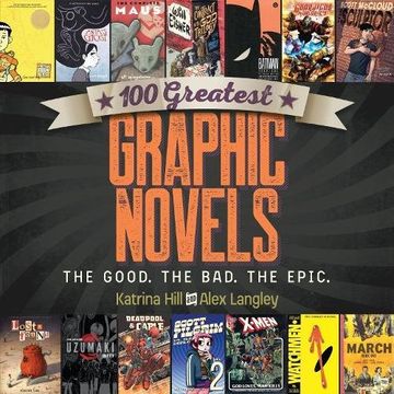 portada 100 Greatest Graphic Novels: The Good, the Bad, the Epic (en Inglés)