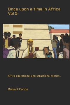 portada Once upon a time in Africa Vol 5: African educational and sensational stories . (en Inglés)