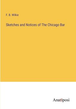 portada Sketches and Notices of The Chicago Bar (en Inglés)